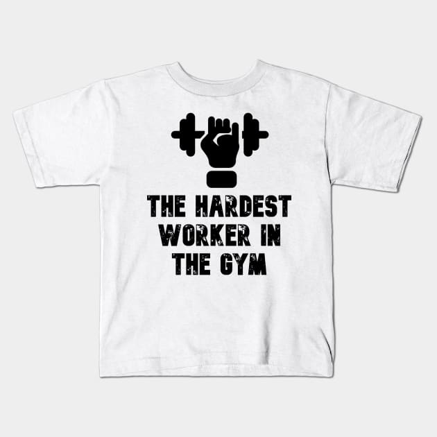 Hardest Worker In The GYM Kids T-Shirt by Seopdesigns